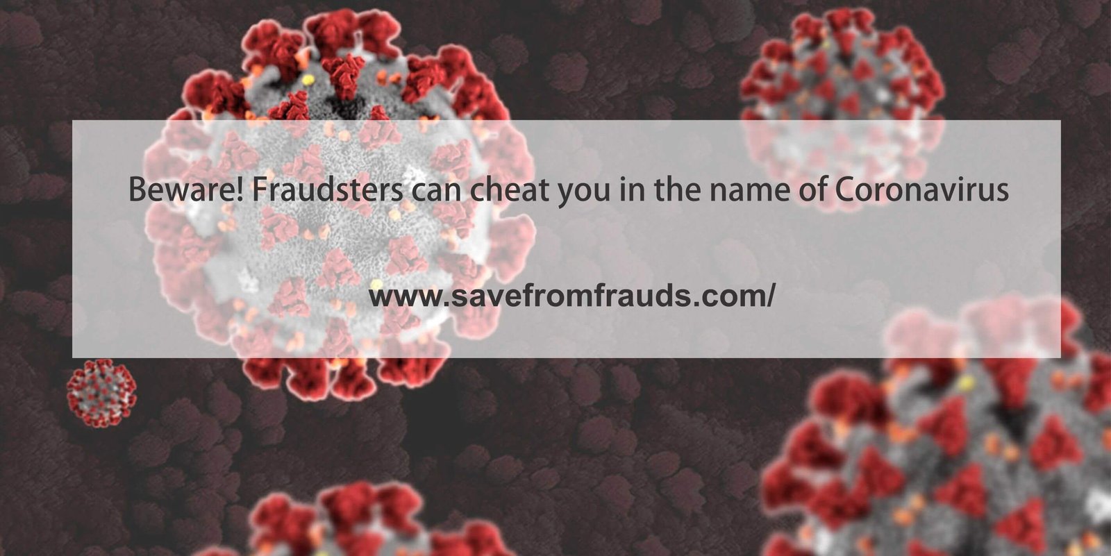Beware! Fraudsters can cheat you in the name of Coronavirus