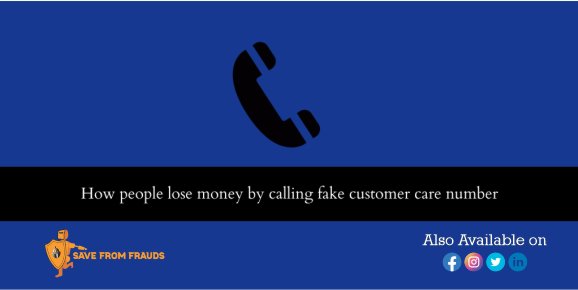 How people lose money by calling fake customer care number?