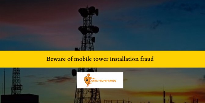 Beware of mobile tower installation fraud