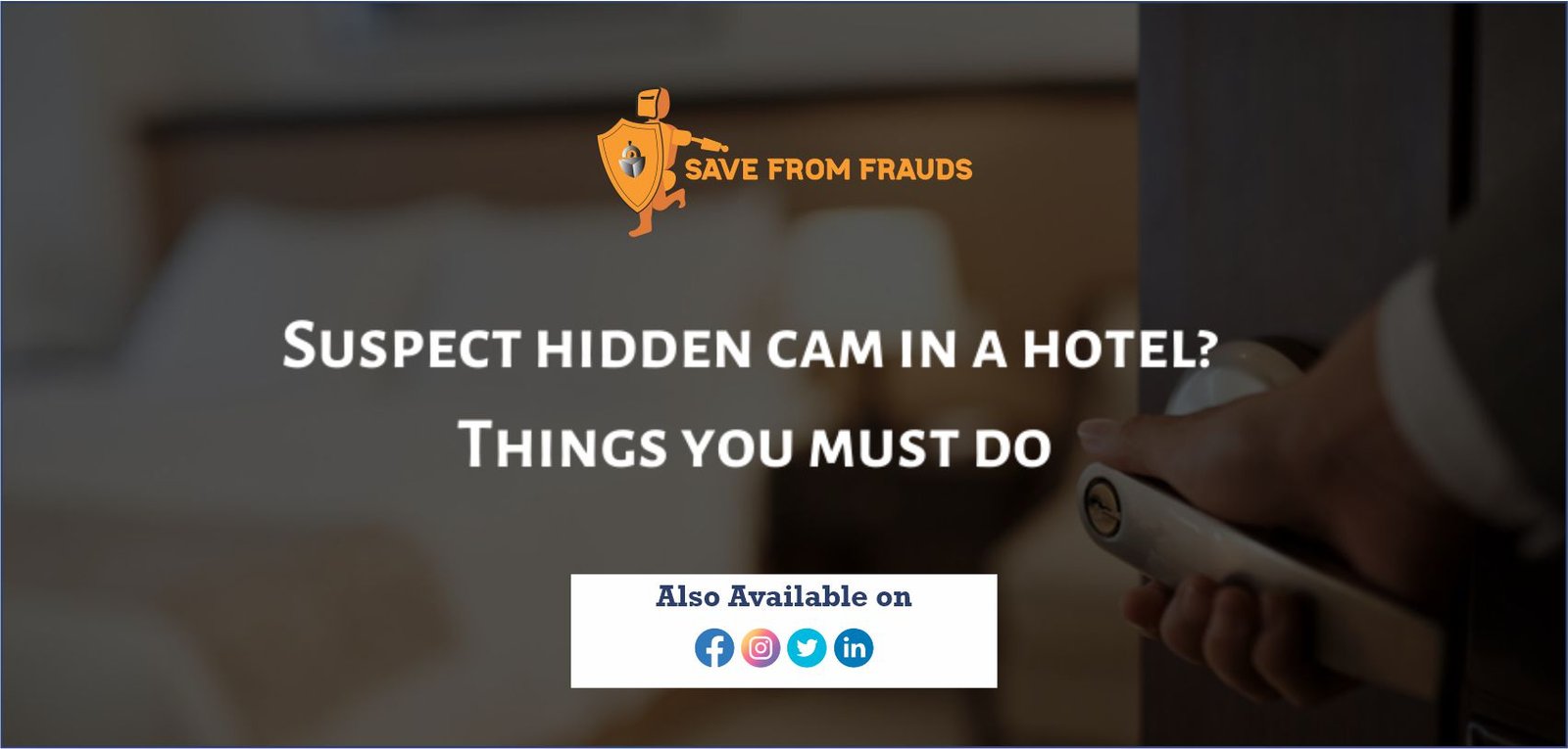 Suspect hidden cam in a hotel? Things you must do